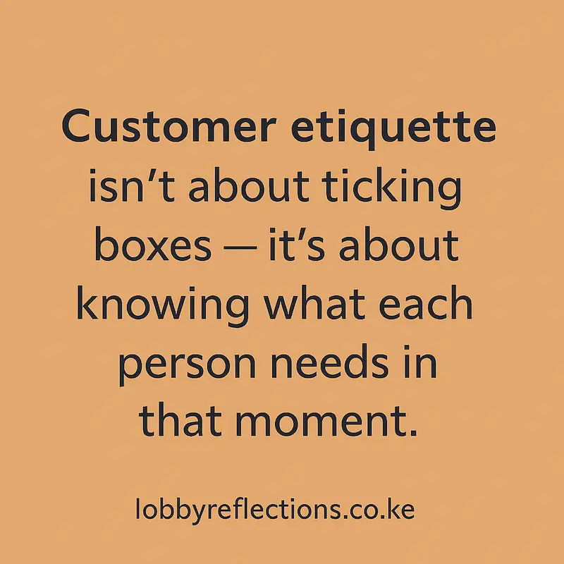 Quote image reading: “Customer etiquette isn’t about ticking boxes — it’s about knowing what each person needs in that moment.” From lobbyreflections.co.ke.